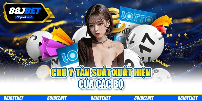 Chú ý tần suất xuất hiện của các bộ chu-y-tan-suat-cac-bo-xuat-hien Chú ý tần suất xuất hiện của các bộ