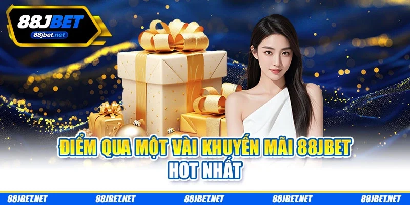 Điểm qua một vài khuyến mãi 88jbet hot nhất Điểm qua một vài khuyến mãi 88jbet hot nhất