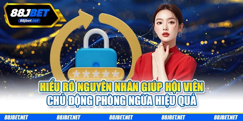 Hiểu rõ nguyên nhân giúp hội viên chủ động phòng ngừa hiệu quả Hiểu rõ nguyên nhân giúp hội viên chủ động phòng ngừa hiệu quả