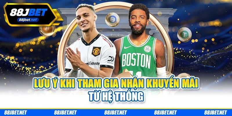 Lưu ý khi tham gia nhận khuyến mãi từ hệ thống Lưu ý khi tham gia nhận khuyến mãi từ hệ thống