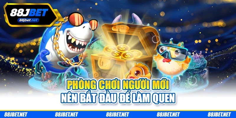 Phòng chơi người mới nên bắt đầu để làm quen phong-choi-nguoi-moi-nen-bat-dau-de-lam-quen Phòng chơi người mới nên bắt đầu để làm quen