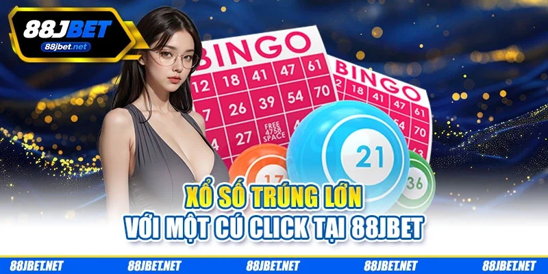 Xổ số trúng lớn với một cú click tại 88jbet Xổ số trúng lớn với một cú click tại 88jbet